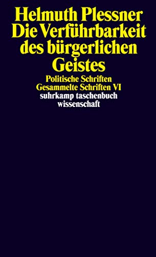 Gesammelte Schriften in zehn Bänden: VI: Die Verführbarkeit des bürgerlichen Geistes. Politische Schriften (suhrkamp taschenbuch wissenschaft) von Suhrkamp Verlag AG