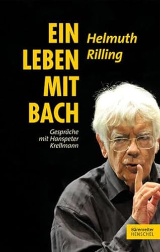 Helmuth Rilling Ein Leben mit Bach: Gespräche mit Hanspeter Krellmann
