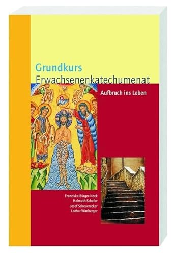 Grundkurs Erwachsenenkatechumenat: Aufbruch ins Leben - Leiterbuch