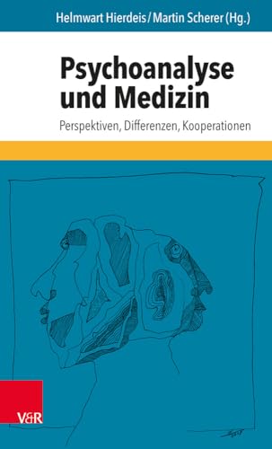 Psychoanalyse und Medizin: Perspektiven, Differenzen, Kooperationen von Vandenhoeck and Ruprecht