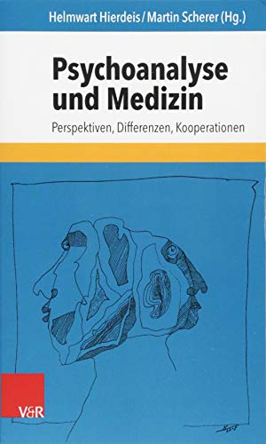 Psychoanalyse und Medizin: Perspektiven, Differenzen, Kooperationen von Vandenhoeck and Ruprecht