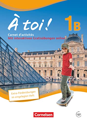 À toi ! - Fünfbändige Ausgabe / Band 1B - Carnet d'activités mit Audio-Materialien und eingelegtem Förderheft: Carnet d'activités mit Audios online ... (À toi !, Fünfbändige Ausgabe 2012, Band 1B) von Cornelsen Verlag GmbH