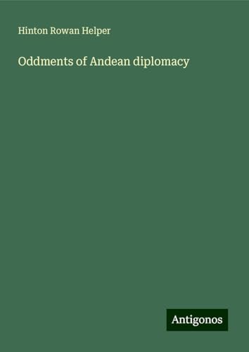 Oddments of Andean diplomacy von Antigonos Verlag
