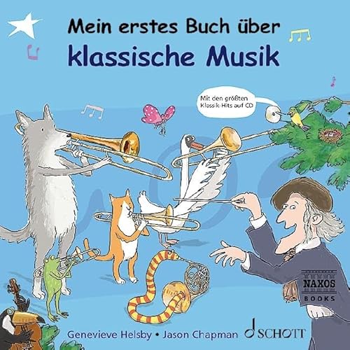 Mein erstes Buch über klassische Musik: Ausgabe mit CD.