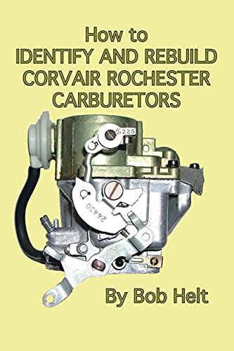 How to Identify and Rebuild Corvair Rochester Carburetors von Trafford Publishing