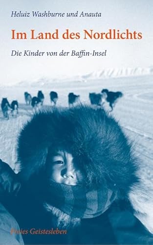 Im Land des Nordlichts: Die Kinder von der Baffin-Insel.