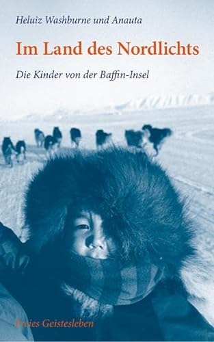 Im Land des Nordlichts: Die Kinder von der Baffin-Insel.