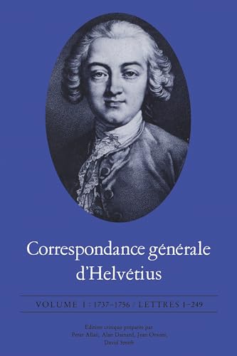 Correspondance Générale d'Helvétius: 1737-1756 / Lettres 1-249 von University of Toronto Press