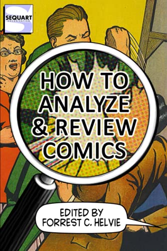 How to Analyze & Review Comics: A Handbook on Comics Criticism von Sequart Research & Literacy Organization