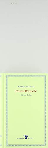 Unsere Wünsche: Gift und Zauber (zu Klampen Essays) von Klampen, Dietrich zu