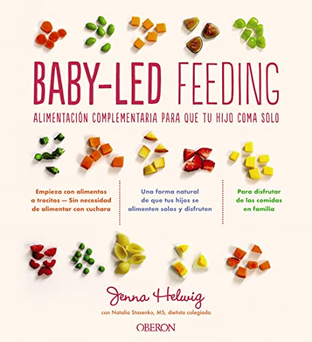 Baby-Led Feeding: Alimentación complementaria para que tu hijo coma solo (Libros singulares)