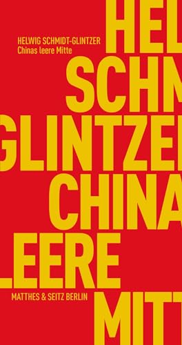 Chinas leere Mitte: Die Identität Chinas und die globale Moderne (Fröhliche Wissenschaft)