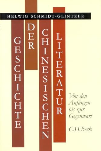 Geschichte der chinesischen Literatur: Von den Anfängen bis zur Gegenwart