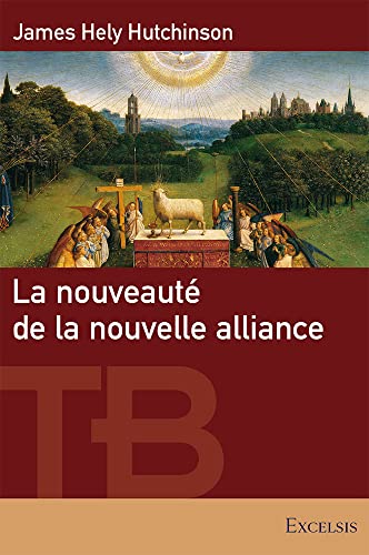 La nouveauté de la nouvelle alliance La nouveauté de la nouvelle alliance