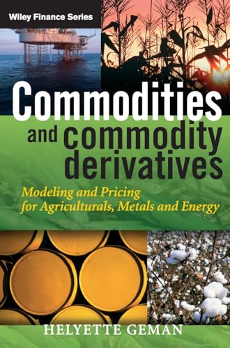 Commodities And Commodity Derivatives: Modelling And Pricing For Agriculturals, Metals And Energy (Wiley Finance) von Wiley
