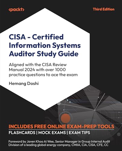 CISA – Certified Information Systems Auditor Study Guide: Aligned with the CISA Review Manual 2024 with over 1000 practice questions to ace the exam von Packt Publishing