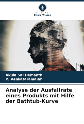 Analyse der Ausfallrate eines Produkts mit Hilfe der Bathtub-Kurve von Verlag Unser Wissen