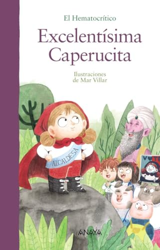 Excelentísima Caperucita (LITERATURA INFANTIL - El Bosque de los Cuentos) von ANAYA INFANTIL Y JUVENIL