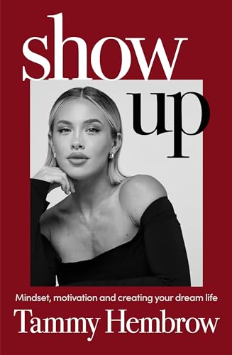 Show Up: The International Bestselling Guide to Mindset, Motivation and Creating Your Dream Life von Century