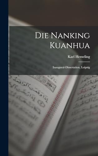 Die Nanking Kuanhua: Inaugural-dissertation, Leipzig von Legare Street Press