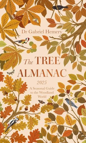 The Tree Almanac 2025: A Seasonal Guide to Understanding the Woodland World von Robinson