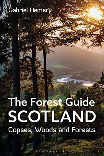 The Forest Guide: Scotland: Copses, Woods and Forests of Scotland