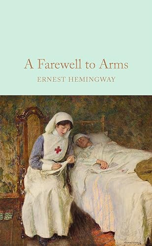 A Farewell To Arms: Ernest Hemingway (Macmillan Collector's Library, 73)