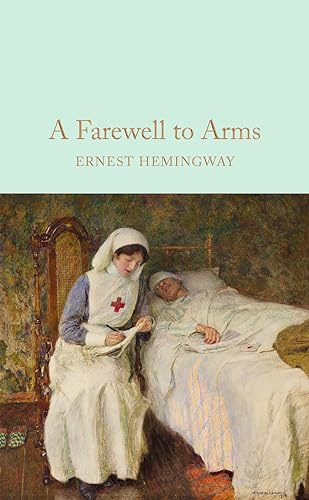 A Farewell To Arms: Ernest Hemingway (Macmillan Collector's Library)