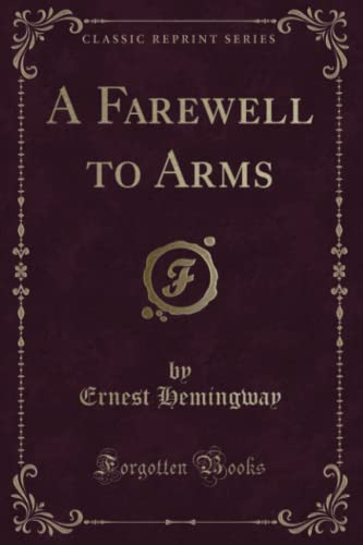 A Farewell to Arms (Classic Reprint)