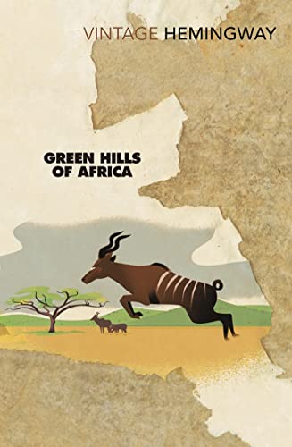 Green Hills of Africa: Ernest Hemingway