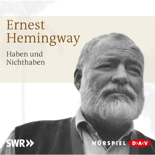 Haben und Nichthaben: Hörspiel (1 CD) von Der Audio Verlag