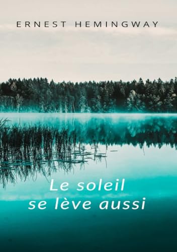 Le soleil se lève aussi (traduit) von ALEMAR S.A.S.