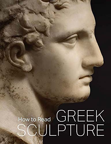 How to Read Greek Sculpture von Metropolitan Museum of Art