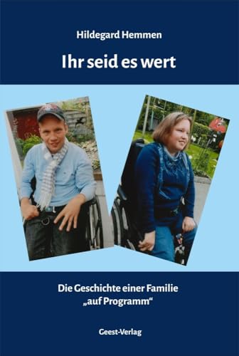 Ihr seid es wert: Die Geschichte einer Familie "auf Programm" Ihr seid es wert: Die Geschichte einer Familie "auf Programm" von Geest-Verlag GmbH