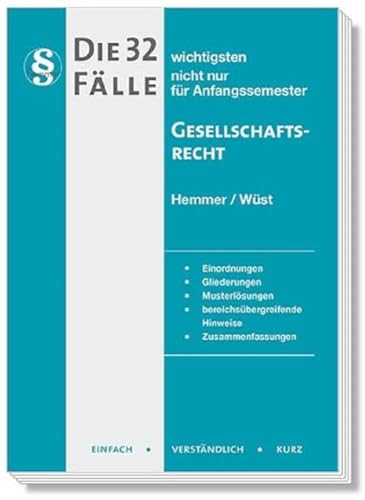 20700 - Die 32 wichtigsten Fälle für Anfangssemester / Gesellschaftsrecht: nicht nur für Anfangssemester. Einordnungen, Gliederungen, Musterlösungen, ... Zusammenfassungen (Skripten - Zivilrecht) von hemmer/wüst Verlagsgesellschaft mbH