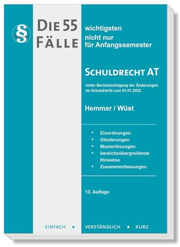 22300 - Die 55 wichtigsten Fälle Schuldrecht AT: unter Berücksichtigung der Änderungen im Schuldrecht zum 01.01.2022 (Skripten - Zivilrecht)