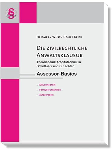 40400 - AssBasic: Die zivilrechtliche Anwaltsklausur - Teil 1: Arbeitstechnik und Formalia: Theorieband: Arbeitstechnik in Schriftsatz und Gutachten (Skripten - Zivilrecht)