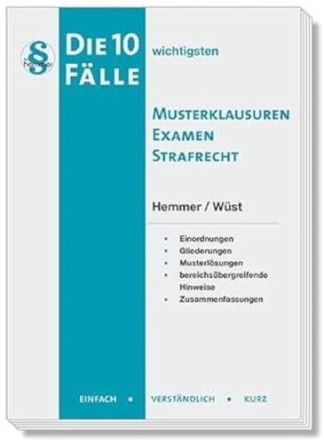 20100 - Die 10 wichtigsten Fälle Musterklausuren Examen Strafrecht: Einfach - Verständlich - Kurz (Skripten - Strafrecht) von hemmer/wüst Verlagsgesellschaft mbH