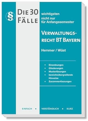 20600- Die 30 wichtigsten Fälle Verwaltungsrecht BT - Bayern: nicht nur für Anfangssemester (Skripten - Öffentliches Recht) von hemmer/wüst Verlagsgesellschaft mbH