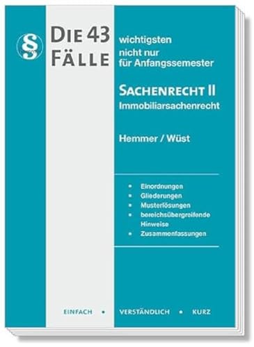 21600 - Die 43 wichtigsten Fälle Sachenrecht II - Immobiliarsachenrecht: nicht nur für Anfangssemester (Skripten) von hemmer/wüst Verlagsgesellschaft mbH