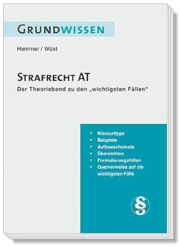 10700 - Skript Grundwissen Strafrecht AT: Theorieband zu "Die 44 wichtigsten Fällen Strafrecht AT": Theorieband zu den 44 wichtigsten Fällen Strafrecht AT (Skripten - Strafrecht) von hemmer/wüst Verlagsgesellschaft mbH