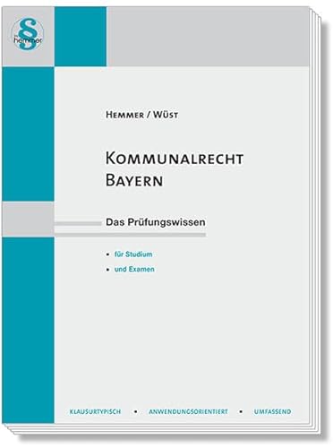 Kommunalrecht Bayern: Das Prüfungswissen für Studium und Examen (Skripten - Öffentliches Recht)