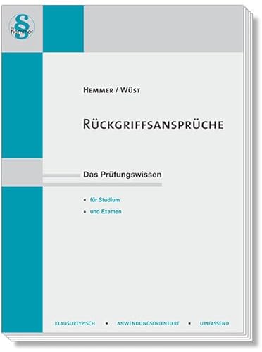 Rückgriffsansprüche: Das Prüfungswissen für Studium und Examen Rückgriffsansprüche: Das Prüfungswissen für Studium und Examen von Hemmer-Wüst