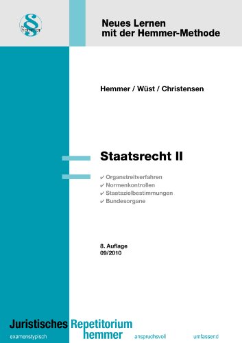 Staatsrecht 2: Organstreitverfahren, Normenkontrollen, Staatszielbestimmungen, Bundesorgane (Skripten - Öffentliches Recht)