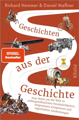 Geschichten aus der Geschichte: Eine Reise um die Welt zu außergewöhnlichen Persönlichkeiten, vergessenen Ereignissen und sagenhaften Entdeckungen Geschichten aus der Geschichte: Eine Reise um die Welt zu außergewöhnlichen Persönlichkeiten, vergessenen Ereignissen und sagenhaften Entdeckungen