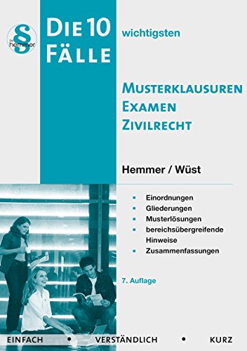 Die 10 wichtigsten Fälle Musterklausr Examen Zivilrecht (Skript Zivilrecht) von Hemmer/Wüst Verlags GmbH