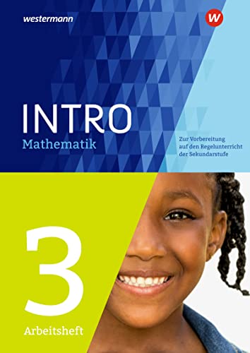 INTRO Mathematik SI: Zur Vorbereitung auf den Regelunterricht der Sekundarstufe Arbeitsheft 3 INTRO Mathematik SI: Zur Vorbereitung auf den Regelunterricht der Sekundarstufe Arbeitsheft 3