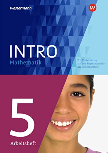 INTRO Mathematik SI: Zur Vorbereitung auf den Regelunterricht der Sekundarstufe Arbeitsheft 5: Zur Vorbereitung auf den Regelunterricht der Sekundarstufe 1 von Westermann Bildungsmedien Verlag GmbH