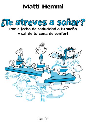 ¿Te atreves a soñar? : ponle fecha de caducidad a tu sueño y sal de tu zona de confort (Empresa)
