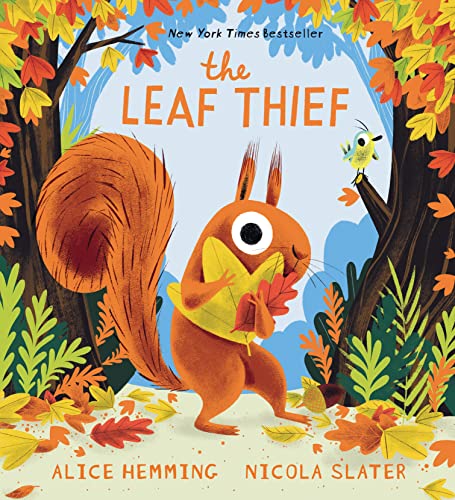 The Leaf Thief (A Squirrel & Bird Book)